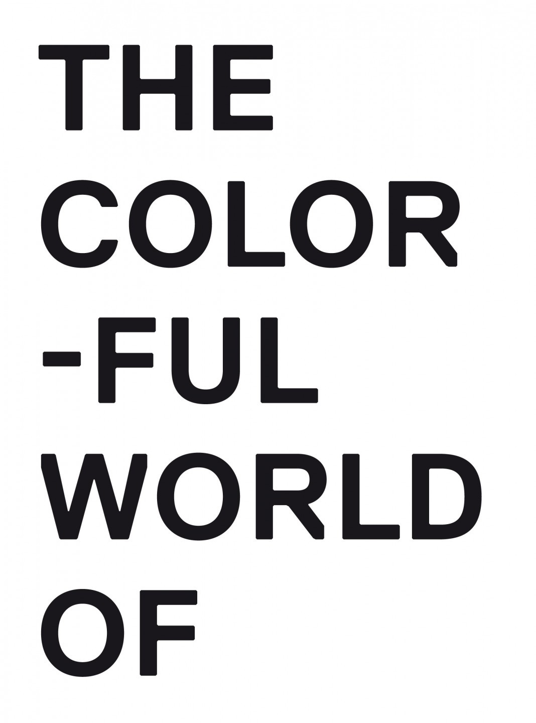 The colorful world of
